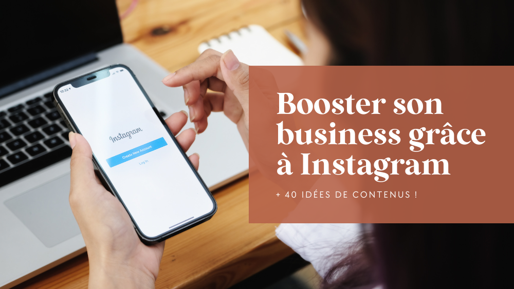 Booster sa visibilité et son business grâce à Instagram